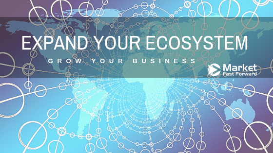 Expand Your Ecosystem – Grow Your Business